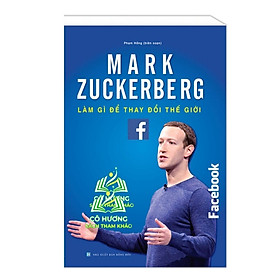 Sách - Mark Zuckerberg - Làm gì để thay đổi thế giới (bìa mềm)