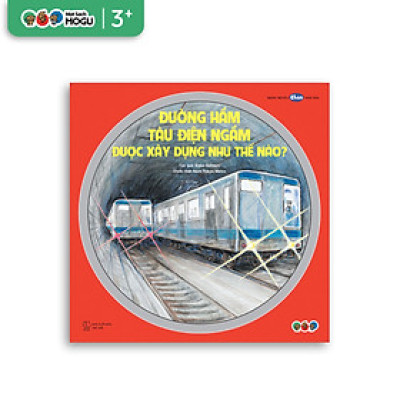 Truyện Ehon bé 3-4-5 tuổi - Đường hầm tàu điện ngầm được xây dựng như thế nào?