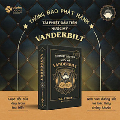 Trạm Đọc | VANDERBILT - Tài Phiệt Đầu Tiên Của Nước Mỹ