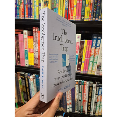 Sách - The Intelligence Trap: Revolutionise your Thinking and Make Wiser Decisions by David Robson
