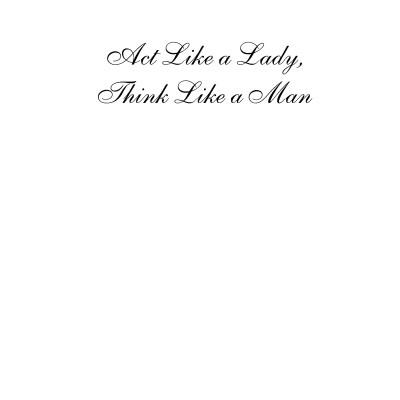 Act Like A Lady, Think Like A Man
