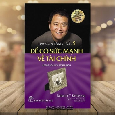 Sách Dạy Con Làm Giàu 05: Để Có Sức Mạnh Về Tài Chính