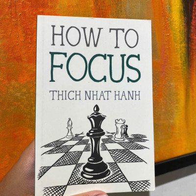 Sách - How to Focus (Mindfulness Essentials) by Thich Nhat Hanh - Triết Học, Tôn Giáo tiếng Anh - Philosophy, Religion / Sách Ngoại văn Nhập khẩu
