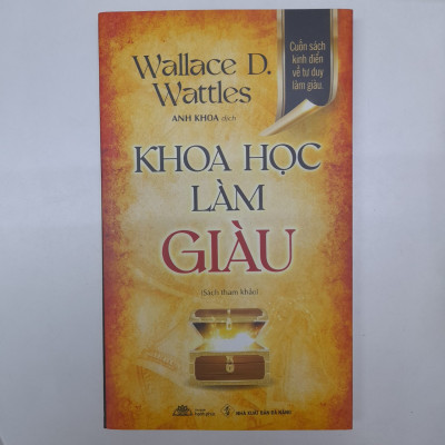 Khoa Học Làm Giàu - Cuốn sách kinh điển về tư duy làm giàu