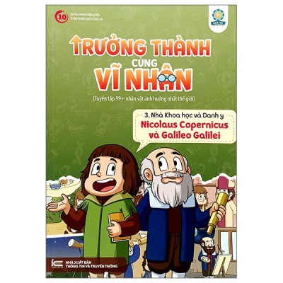 Sách - Trưởng Thành Cùng Vĩ Nhân 3 - Nhà Khoa Học Và Danh Y - Nicolaus Copernicus Và Galileo Galilei