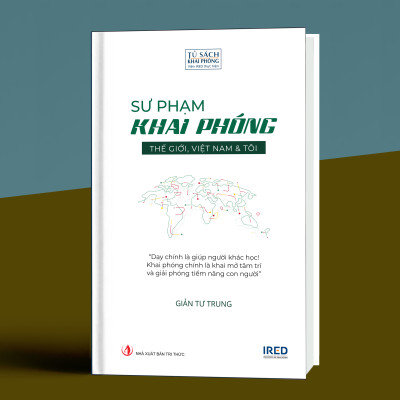 Sách - Sư phạm khai phóng: Thế giới, Việt Nam & tôi