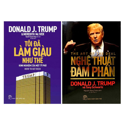 Combo 2 Cuốn Sách Nổi Tiếng Của Donald Trump: Tôi Đã Làm Giàu Như Thế + Nghệ Thuật Đàm Phán
