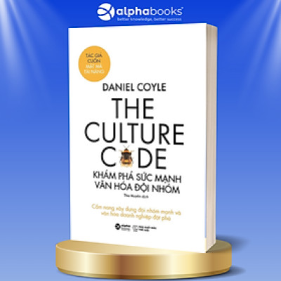 The Culture Code: Khám Phá Sức Mạnh Văn Hóa Đội Nhóm
