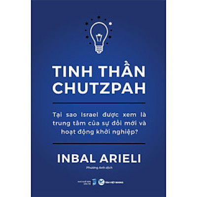 Tinh Thần Chutzpah - Tại Sao Israel Được Xem Là Trung Tâm Của Sự Đổi Mới Và Hoạt Động Khởi Nghiệp? - TV