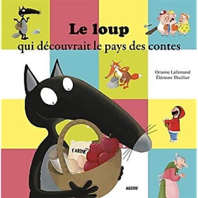 Sách tranh trẻ em tiếng Pháp - Le loup qui decouvrait le pays