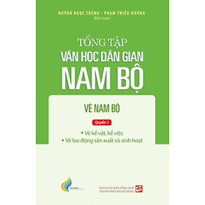 Tập III: Quyển 1 - Tổng tập văn học dân gian Nam Bộ - Vè Nam Bộ