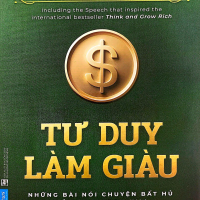Tư Duy Làm Giàu - Những Bài Nói Chuyện Bất Hủ Của Napoleon Hill (Tái Bản)