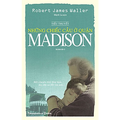   Những Chiếc Cầu Ở Quận Madison (Tái bản năm 2022)