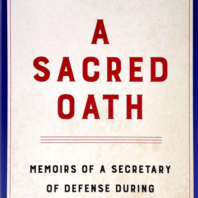 A Sacred Oath: Memoirs Of A Secretary Of Defense During Extraordinary Times