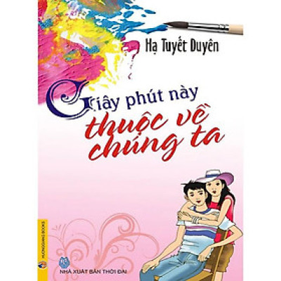 Giây Phút Này Thuộc Về Chúng Ta