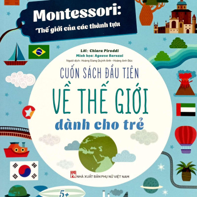 Sách - Montessori - Cuốn Sách Đầu Tiên Về Thế Giới Dành Cho Trẻ