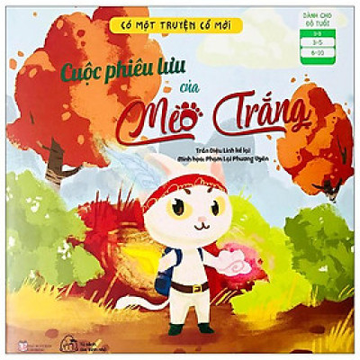 Sách Có Một Truyện Cổ Mới - Cuộc Phiêu Lưu Của Mèo Trắng