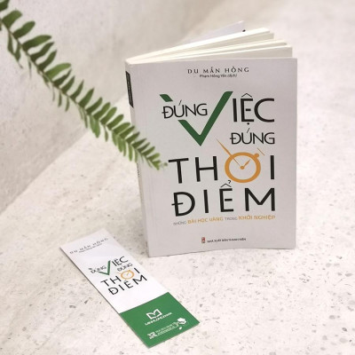 Đúng Việc, Đúng Thời Điểm - Những Bài Học Vàng Trong Khởi Nghiệp - Bản Quyền