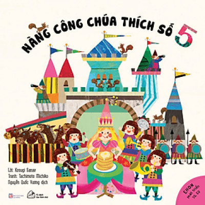Sách Ehon Phát Triển IQ, EQ Muki - Vương Quốc Kỳ Diệu - Nàng Công Chúa Thích Số 5