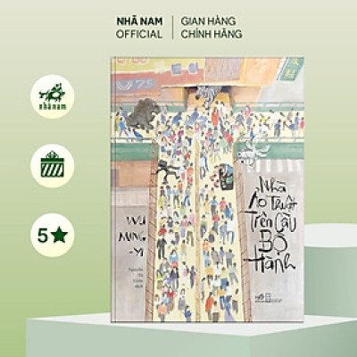 Sách - Nhà ảo thuật trên cầu bộ hành (Wu Ming-Yi Ngô Minh Ích) (Nhã Nam Official)