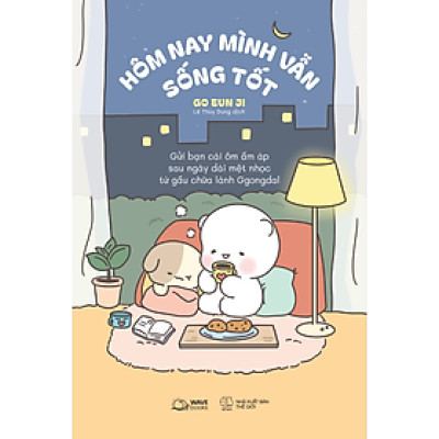Hôm Nay Mình Vẫn Sống Tốt (Gửi Bạn Cái Ôm Ấm Áp Sau Ngày Dài Mệt Nhọc Từ Gấu Chữa Lành Ggongdal)