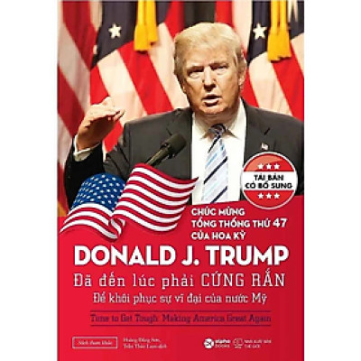 Sách - Donald Trump: Đã Đến Lúc Phải Cứng Rắn Để Khôi Phục Sự Vĩ Đại Của Nước Mỹ (Tái bản năm 2024) - Donald J. Trump - NXB Thế Giới