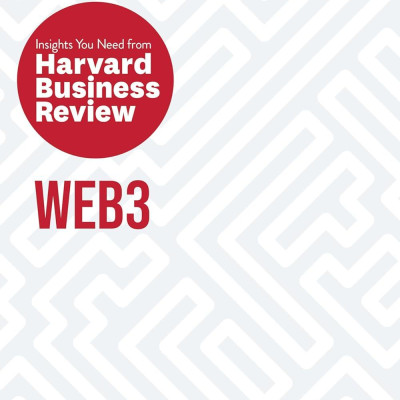 Web3: The Insights You Need From Harvard Business Review