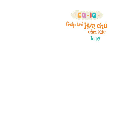 Sách Eq - Iq Giúp Trẻ Làm Chủ Cảm Xúc -  Ích kỷ