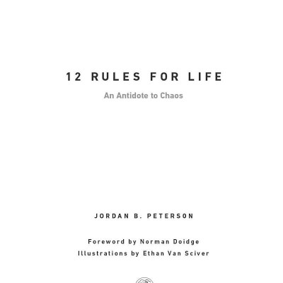 12 Rules for Life: An Antidote to Chaos