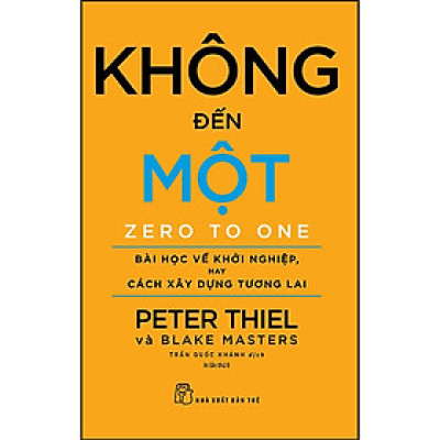 Không đến một : Bài học về khởi nghiệp hay cách xây dựng tương lai