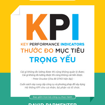 KPI Thước Đo Mục Tiêu Trọng Yếu (Key Performance Indicators) - David Parmenter - PACE Books