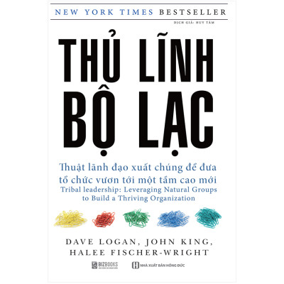 Thủ Lĩnh Bộ Lạc – Thuật Lãnh Đạo Xuất Chúng Để Đưa Tổ Chức Vươn Tới Một Tầm Cao Mới
