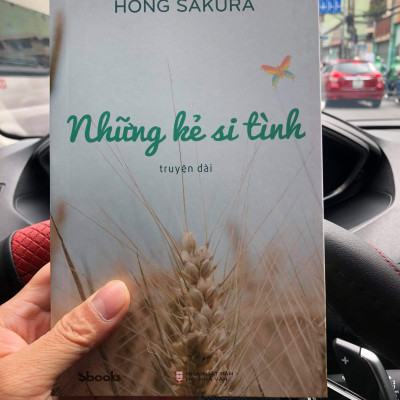 NHỮNG KẺ SI TÌNH - HỒNG SAKURA