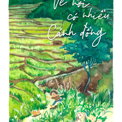 Về Nơi Có Nhiều Cánh Đồng (Tái Bản 2023)