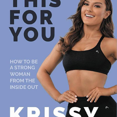 Do This For You: How To Be A Strong Woman From The Inside Out