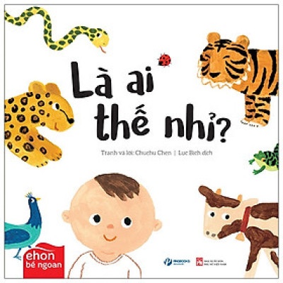 Ehon Bé Ngoan - Là Ai Thế Nhỉ?