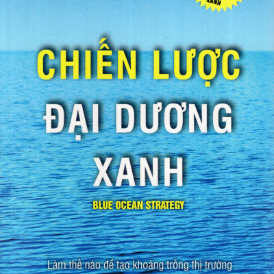 Combo Chiến Lược Kinh Doanh Đại Dương Xanh (Chiến Lược Đại Dương Xanh + Cuộc Dịch Chuyển Đại Dương Xanh) (Tặng Tickbook đặc biệt)