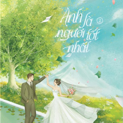 ANH LÀ NGƯỜI TỐT NHẤT (Bộ 2 tập) (BẢN PHỔ THÔNG)
