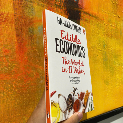 Sách - Edible Economics: A Hungry Economist Explains the World by Ha-Joon Chang - Kinh tế, Kinh doanh tiếng Anh / Business & Economics / Politics / Finance English Book