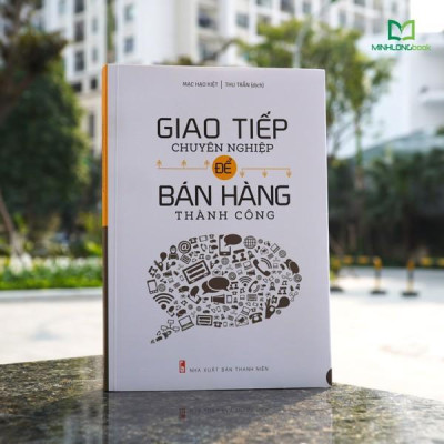 Sách - Giao Tiếp Chuyên Nghiệp Để Bán Hàng Thành Công