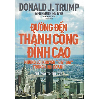 Sách Đường Đến Thành Công Đỉnh Cao - Những Lời Khuyên "Đắt Giá" Trong Kinh Doanh