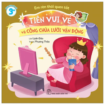 Sách - Em Rèn Thói Quen Tốt - Tiên Vui Vẻ Và Công Chúa Lười Vận Động