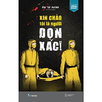 Sách Văn Học Kinh Dị: Xin Chào, Tôi Là Người Dọn Xác