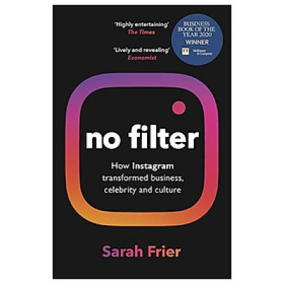 No Filter: The Inside Story Of Instagram