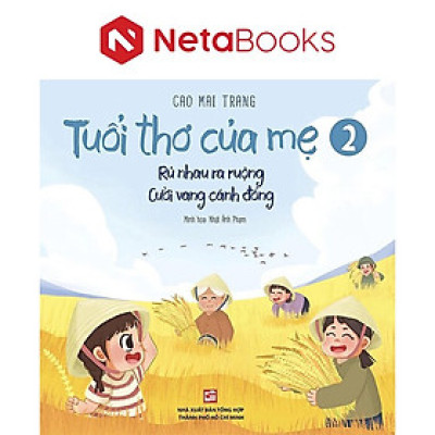 Tuổi Thơ Của Mẹ 2 - Rủ Nhau Ra Ruộng, Cười Vang Cánh Đồng