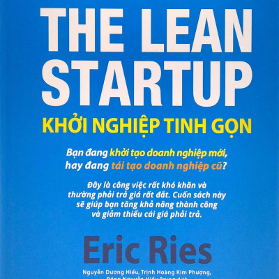 Khởi Nghiệp Tinh Gọn (The Lean Startup) (Tái Bản)
