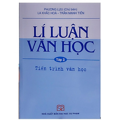 Sách - Lí luận Văn học Tập 3: Tiến trình văn học