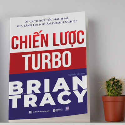 Sách Nhân tài hay kẻ vô dụng? Không có người lính tồi dưới trướng một vị tướng tài ba và Chiến lược Turbo - 21 cách bứt tốc mạnh mẽ gia tăng lợi nhuận doanh nghiệp
