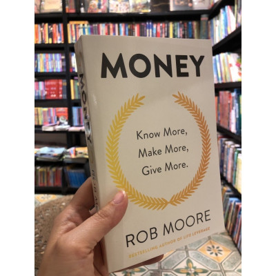 Sách - Money: Know More, Make More, Give More by Rob Moore - Sách Ngoại văn - English Book