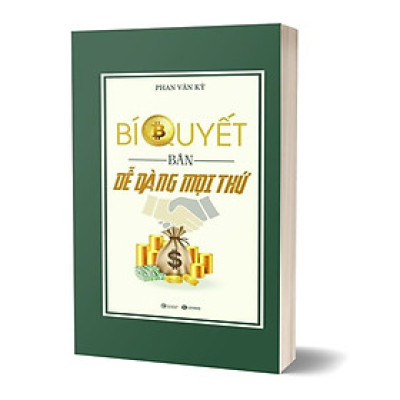 Bí Quyết Bán Dễ Dàng Mọi Thứ